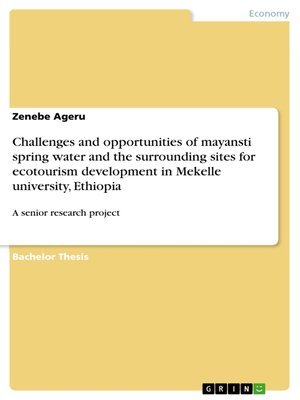 cover image of Challenges and opportunities of mayansti spring water and the surrounding sites for ecotourism development  in Mekelle university, Ethiopia